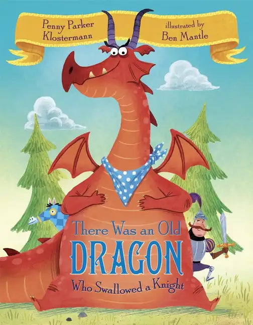There Was an Old Dragon Who Swallowed a Knight - Hardcover