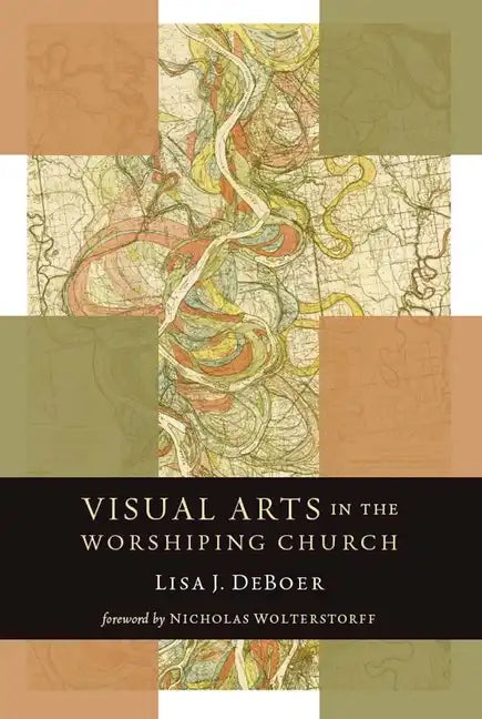 Visual Arts in the Worshiping Church - Paperback