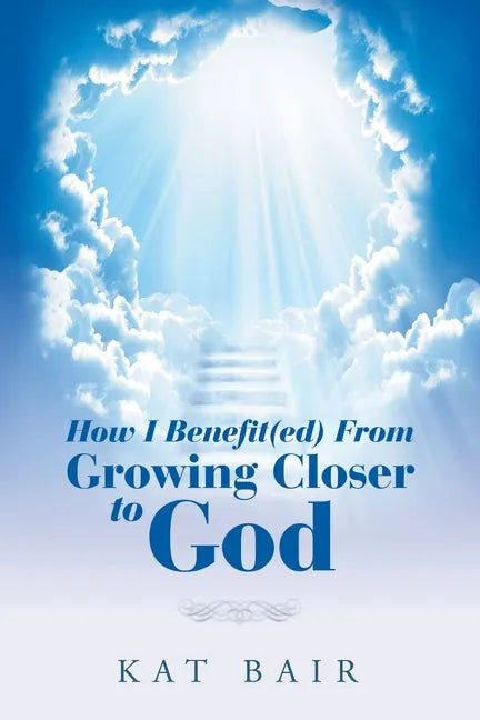 How I Benefit(Ed) from Growing Closer to God - Paperback
