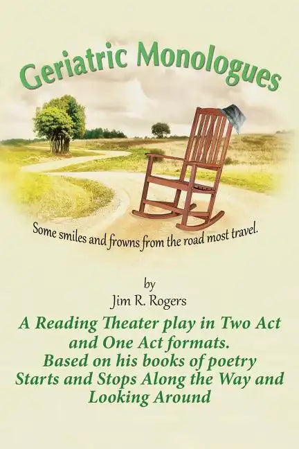 Geriatric Monologues: Some Smiles and Frowns From the Road Most Travel - Paperback