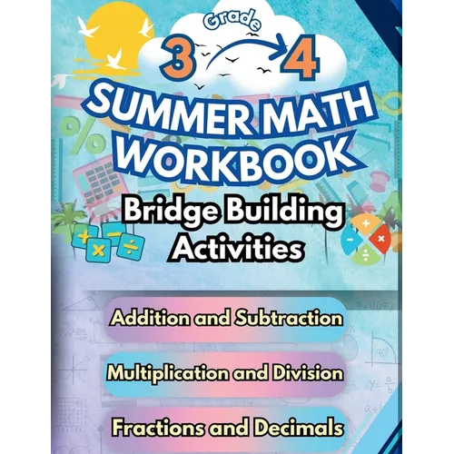 Summer Math Workbook 3-4 Grade Bridge Building Activities: 3rd to 4th Grade Summer Essential Skills Practice Worksheets - Paperback