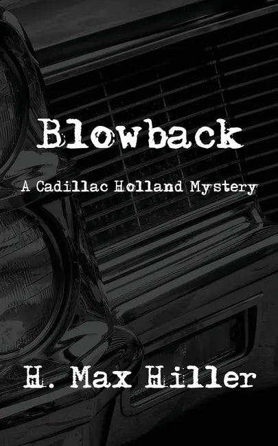 Blowback: A Cadillac Holland Mystery - Paperback
