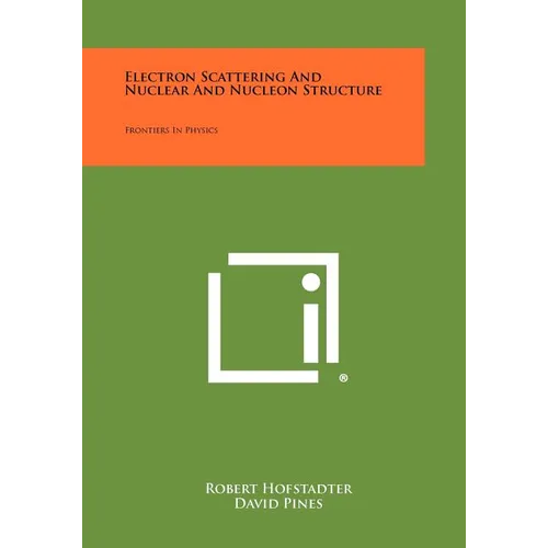 Electron Scattering and Nuclear and Nucleon Structure: Frontiers in Physics - Paperback