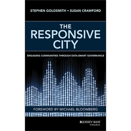 The Responsive City: Engaging Communities Through Data-Smart Governance - Hardcover