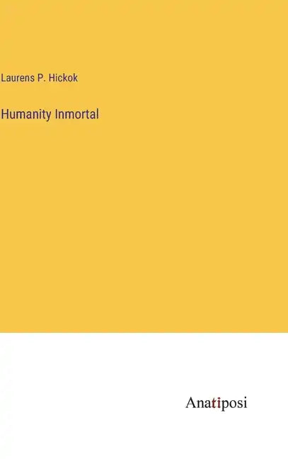 Humanity Inmortal - Hardcover