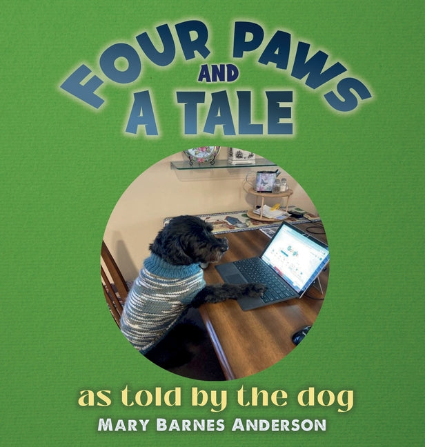 Four Paws and a Tale: as told by the dog - Hardcover