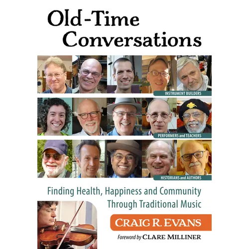 Old-Time Conversations: Finding Health, Happiness and Community Through Traditional Music - Paperback