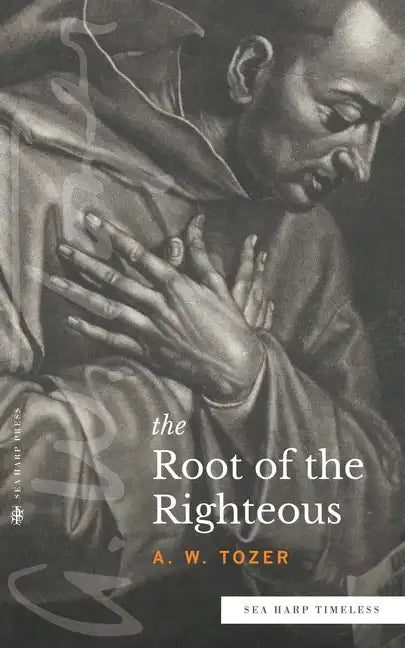 The Root of the Righteous (Sea Harp Timeless series) - Paperback