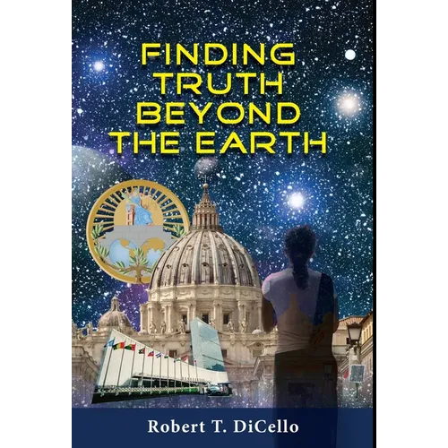 Finding Truth Beyond the Earth - Hardcover