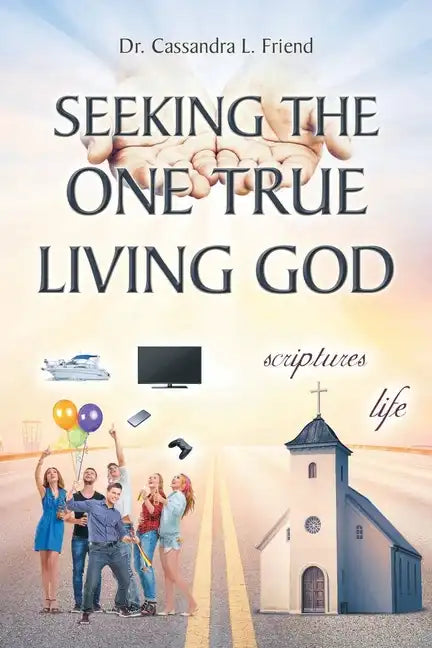 Seeking The One True Living God - Paperback