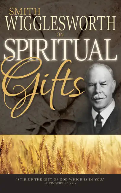 Smith Wigglesworth on Spiritual Gifts - Paperback