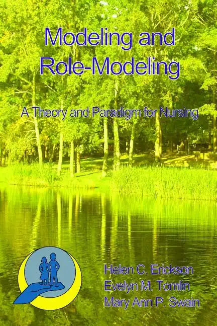 Modeling and Role-Modeling: A Theory and Paradigm for Nurses - Paperback