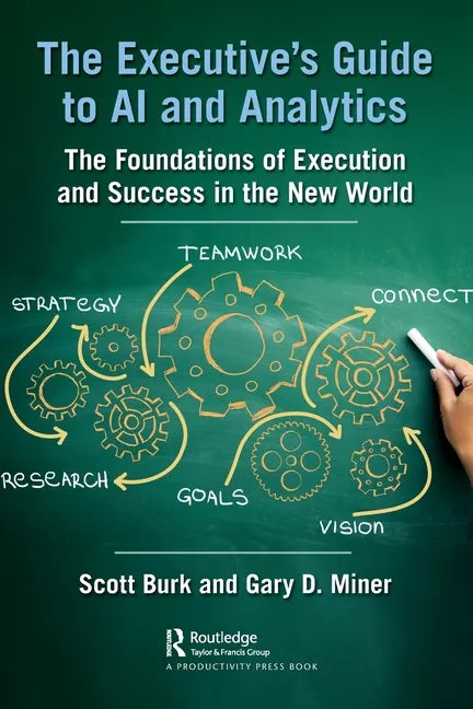 The Executive's Guide to AI and Analytics: The Foundations of Execution and Success in the New World - Paperback