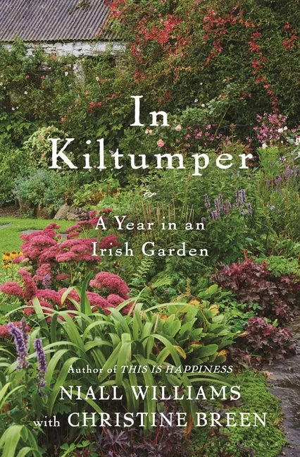 In Kiltumper: A Year in an Irish Garden - Hardcover