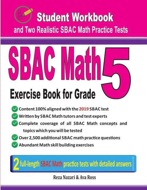 Sbac Math Exercise Book for Grade 5: Student Workbook and Two Realistic Sbac Math Tests - Paperback