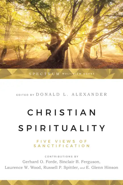 Christian Spirituality: Five Views of Sanctification - Paperback