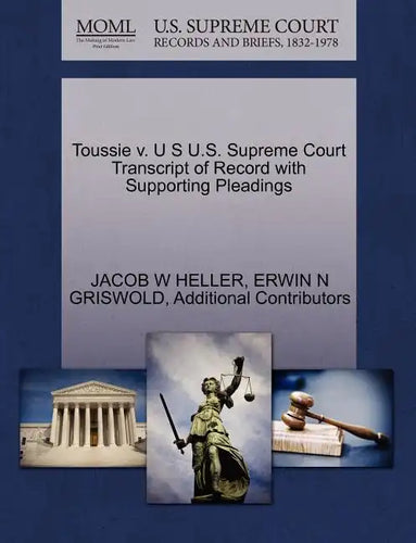 Toussie v. U S U.S. Supreme Court Transcript of Record with Supporting Pleadings - Paperback