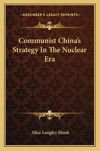 Communist China's Strategy in the Nuclear Era - Paperback