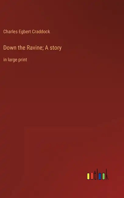 Down the Ravine; A story: in large print - Hardcover