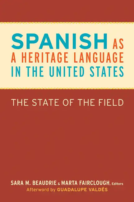 Spanish as a Heritage Language in the United States: The State of the Field - Paperback