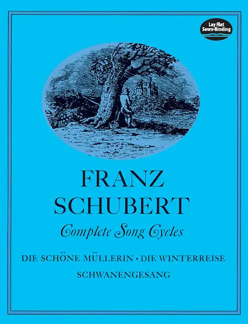 Complete Song Cycles: Die Schöne Müllerin, Die Winterreise, Schwanengesang - Paperback