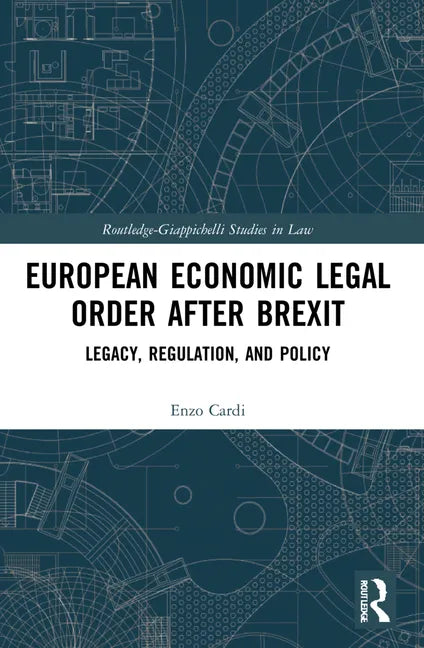 European Economic Legal Order After Brexit: Legacy, Regulation, and Policy - Paperback