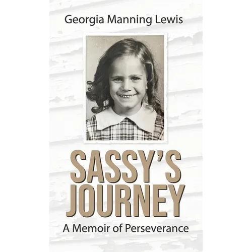 Sassy's Journey A Memoir of Perseverance - Hardcover