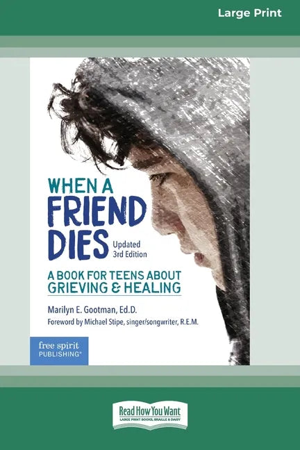 When a Friend Dies: A Book for Teens About Grieving & Healing [Standard Large Print 16 Pt Edition] - Paperback