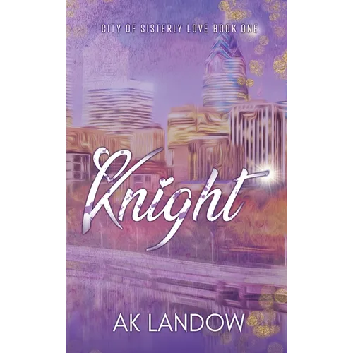 Knight: City of Sisterly Love - Hardcover