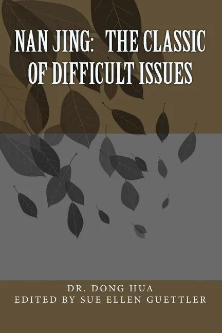 Nan Jing: The Classic of Difficult Issues: A Translation and Notes - Paperback