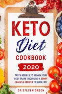 Keto diet cookbook 2020: Tasty recipes to regain your best shape (including a 30day example recipes to burn fat) - Paperback