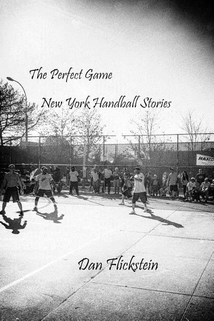 The Perfect Game: New York Handball Stories - Paperback
