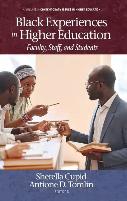 Black Experiences in Higher Education: Faculty, Staff, and Students - Hardcover