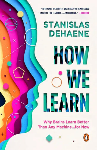 How We Learn: Why Brains Learn Better Than Any Machine . . . for Now - Paperback