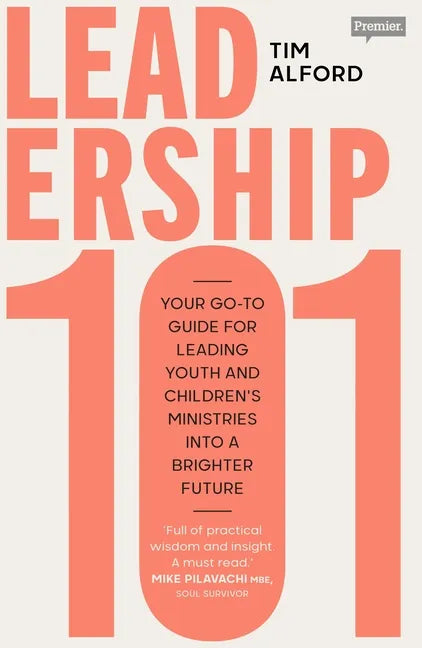Leadership 101: Your Go-To Guide for Leading Youth and Children's Ministries Into a Brighter Future - Paperback