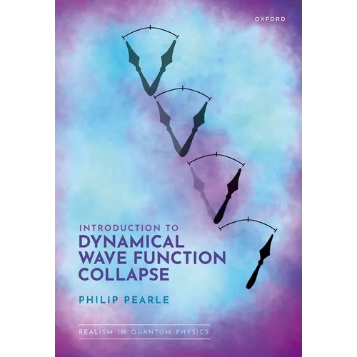 Introduction to Dynamical Wave Function Collapse: Realism in Quantum Physics: Volume 1 - Hardcover