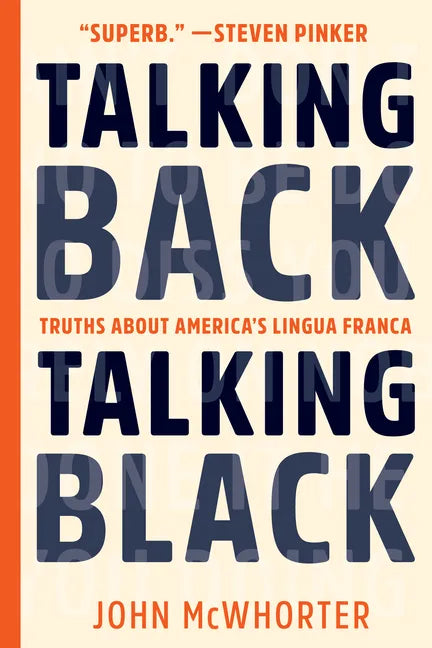 Talking Back, Talking Black: Truths about America's Lingua Franca - Paperback