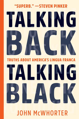 Talking Back, Talking Black: Truths about America's Lingua Franca - Paperback