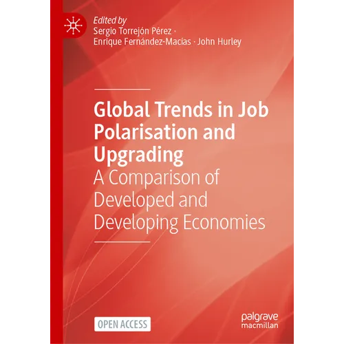 Global Trends in Job Polarisation and Upgrading: A Comparison of Developed and Developing Economies - Hardcover