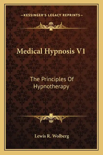 Medical Hypnosis V1: The Principles of Hypnotherapy - Paperback