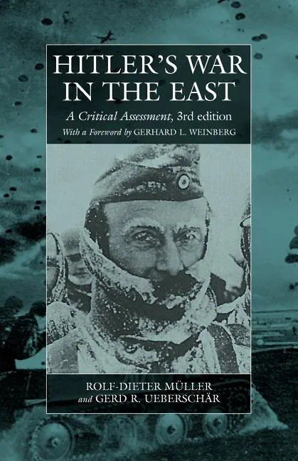 Hitler's War in the East, 1941-1945. (3rd Edition): A Critical Assessment - Paperback