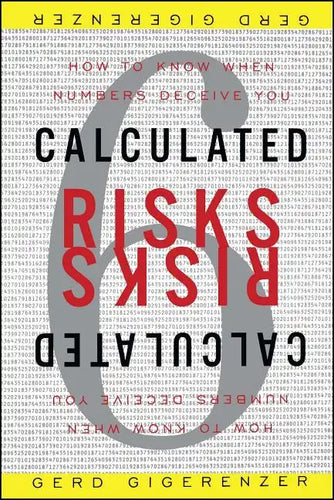 Calculated Risks: How to Know When Numbers Deceive You - Paperback