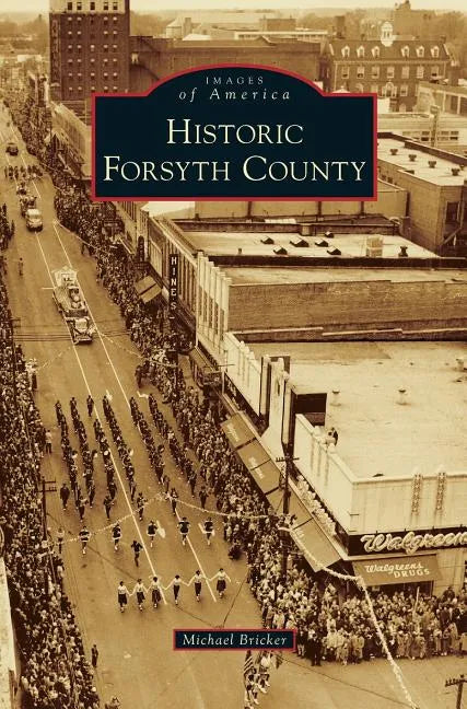 Historic Forsyth County - Hardcover