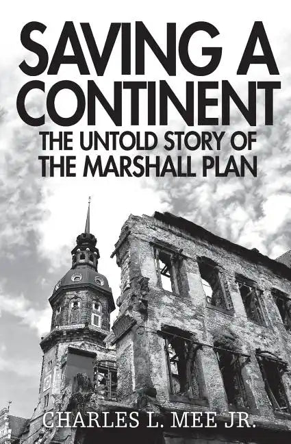 Saving a Continent: The Untold Story of the Marshall Plan - Paperback