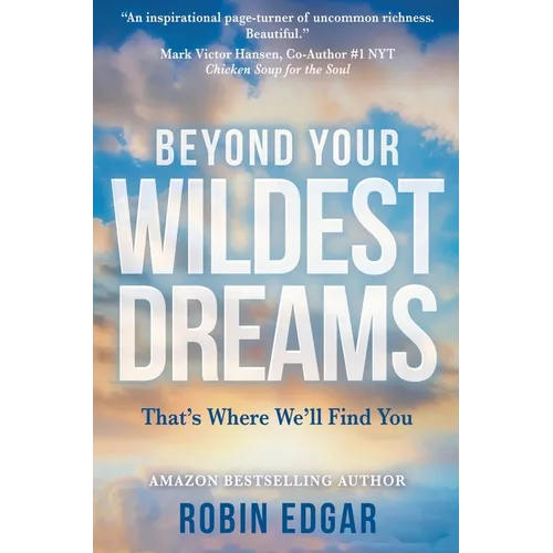 Beyond Your Wildest Dreams: That's Where We'll Find You - Hardcover