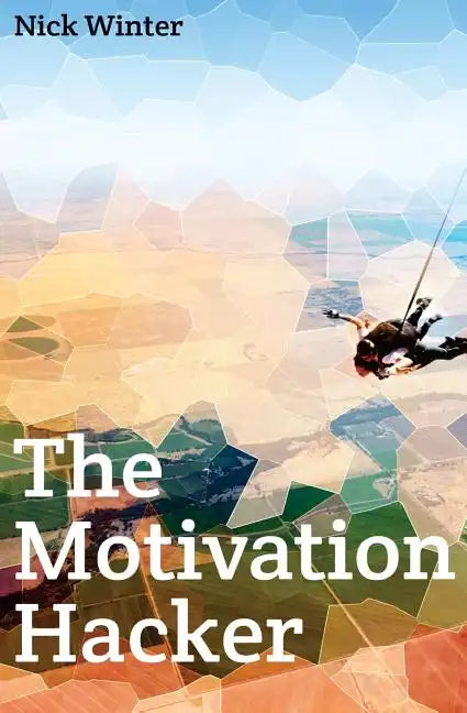 The Motivation Hacker - Paperback