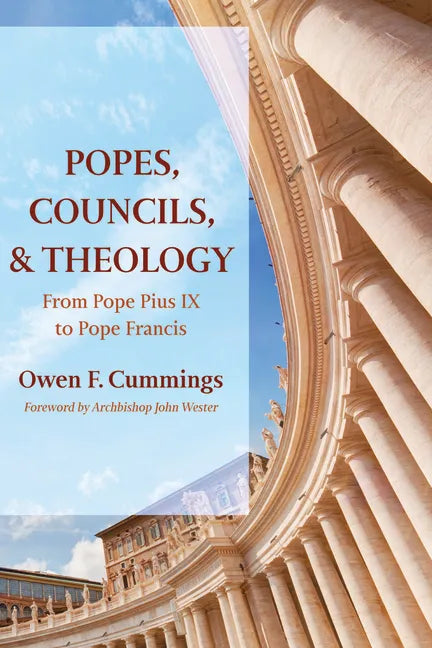 Popes, Councils, and Theology: From Pope Pius IX to Pope Francis - Paperback