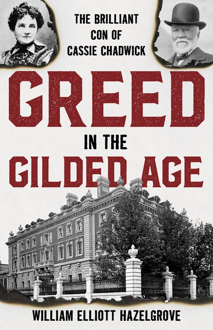 Greed in the Gilded Age: The Brilliant Con of Cassie Chadwick - Paperback