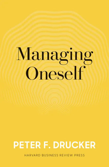 Managing Oneself: The Key to Success - Hardcover