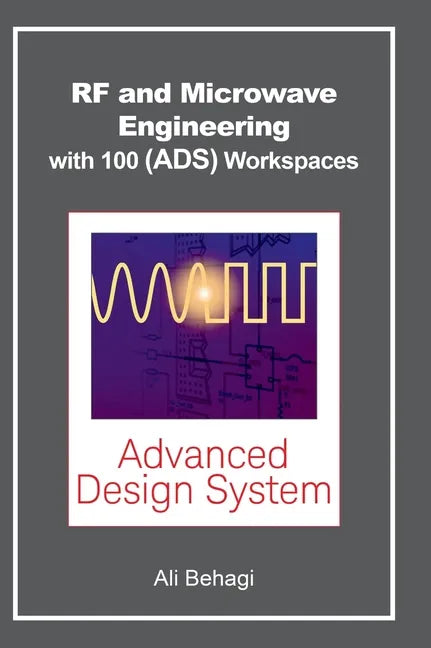 RF and Microwave Engineering - With 100 Keysight (ADS) Workspaces - Hardcover